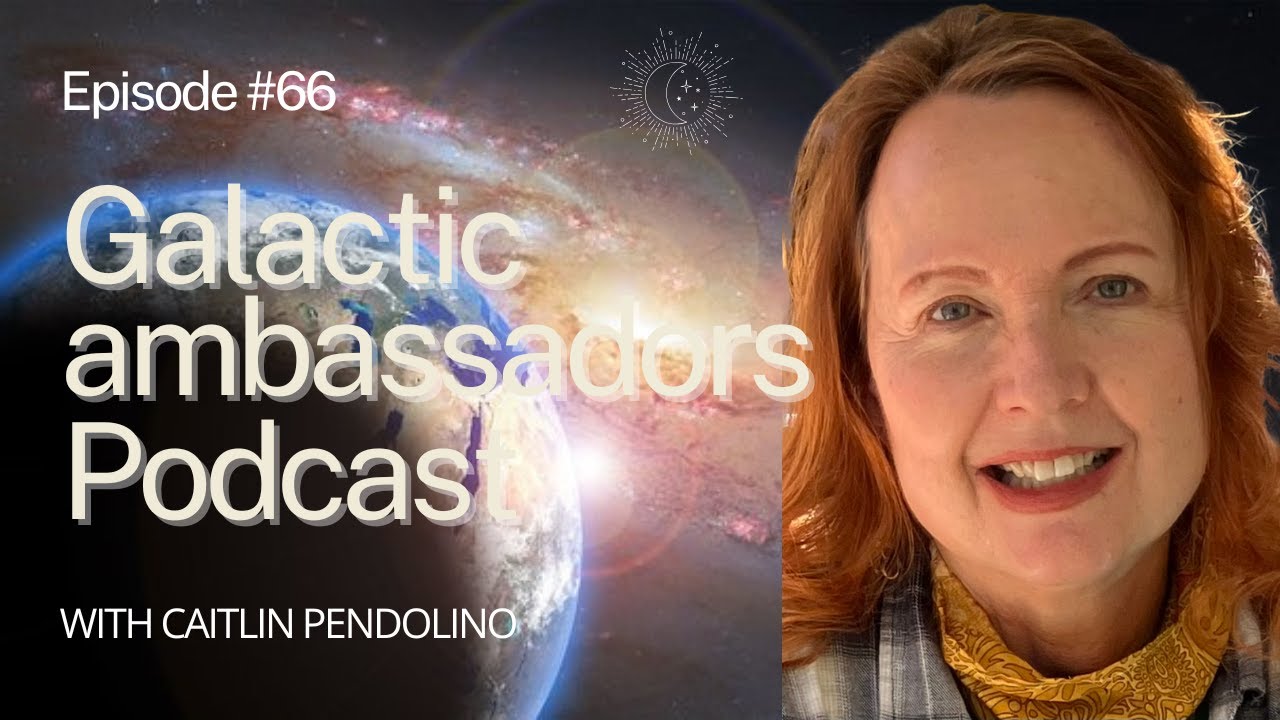 Galactic Healer & Starseed Origins | Quantum Soul Guidance with Caitlyn Pendolino