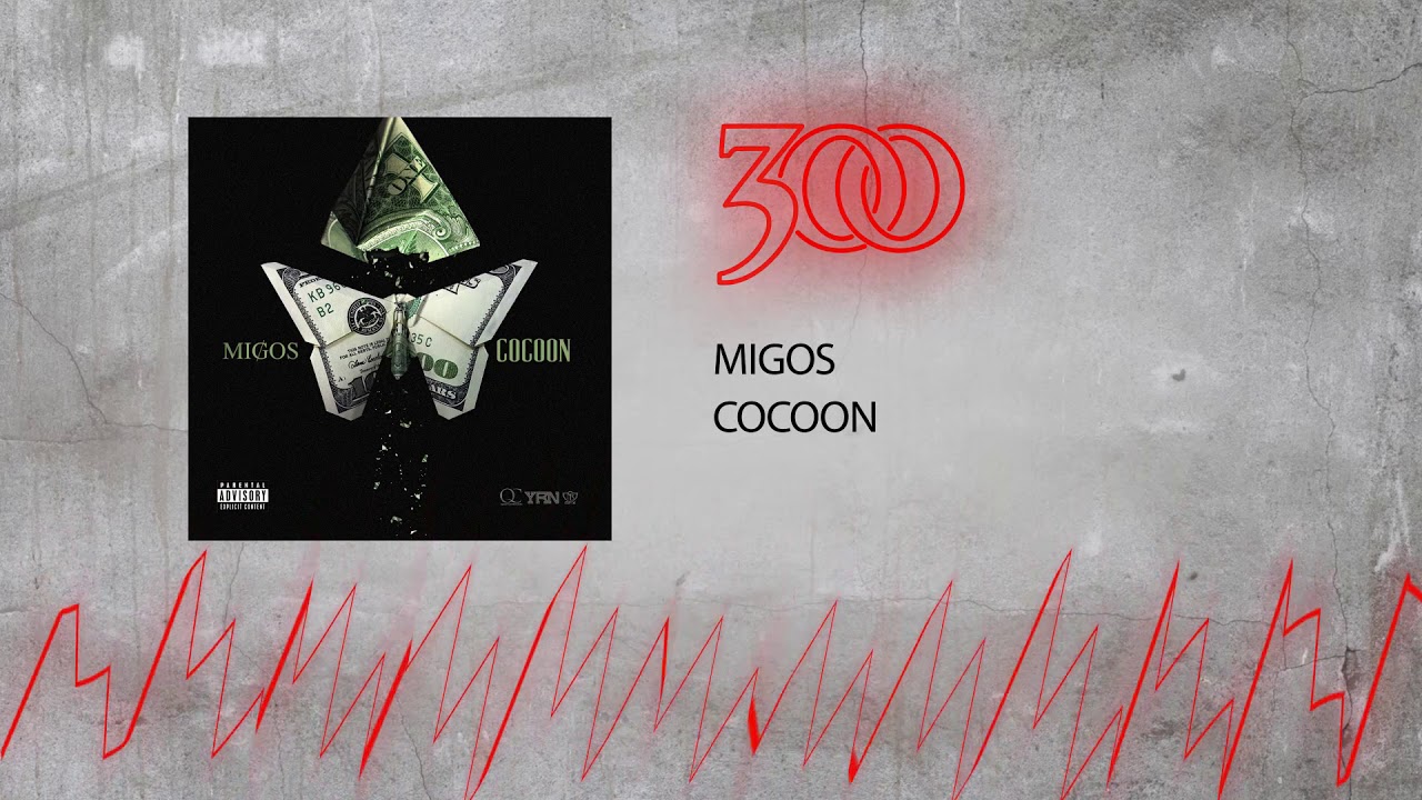 Migos - Cocoon | 300 Ent (Official Audio)
