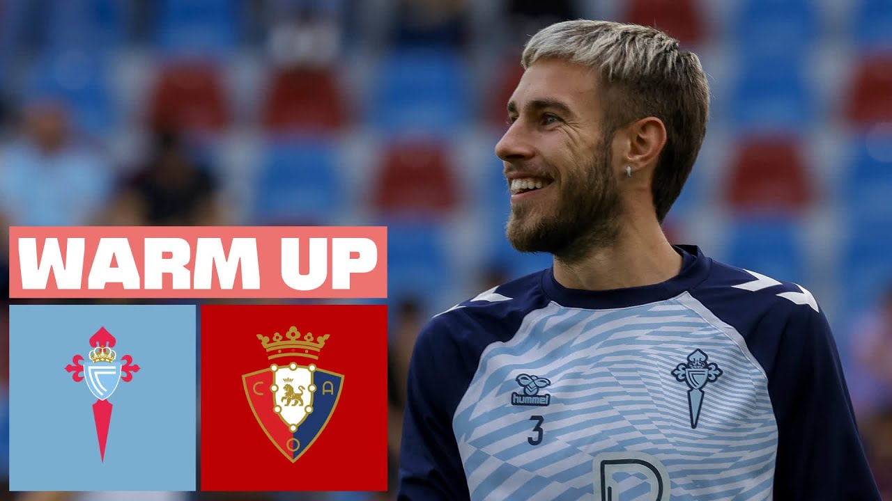 🔴 CELTA vs CA OSASUNA - PREVIA DEL PARTIDO