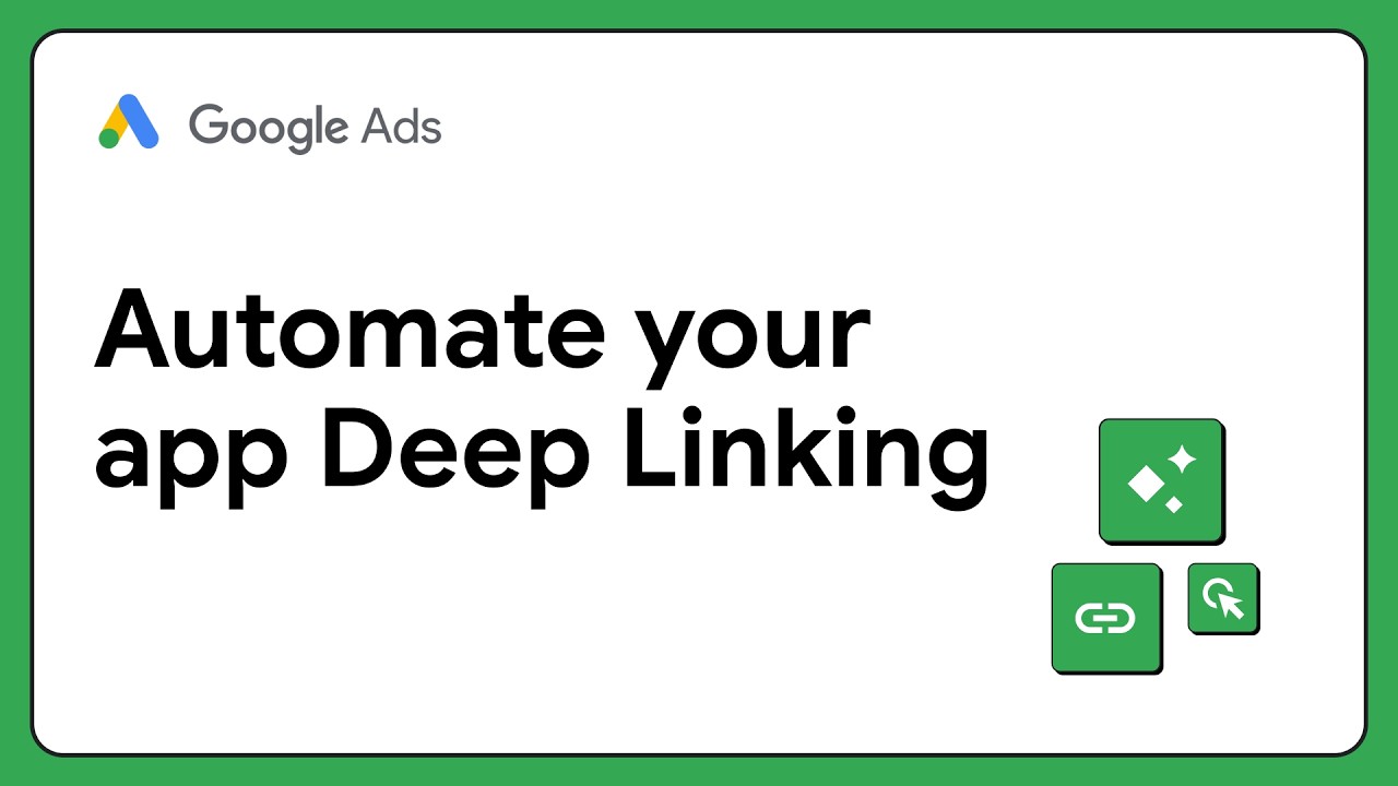 Deep Linking Automation for Google Ads: A Marketer&rsquo;s Guide