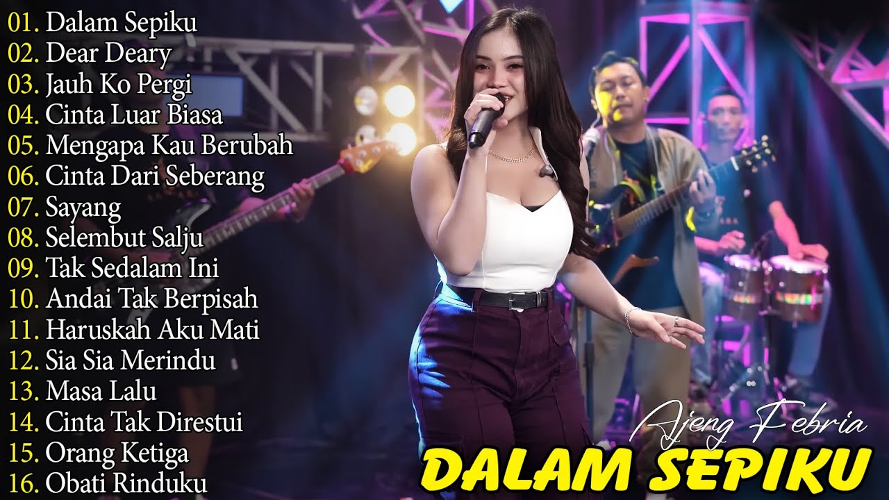 DALAM SEPIKU, DEAR DEARY - AJENG FEBRIA - FULL ALBUM LAGU KOPLO VIRAL TERBARU