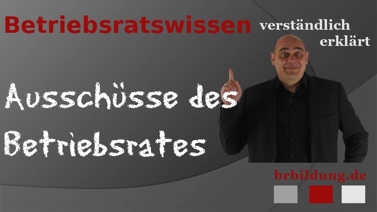 Wie werden die Ausschüsse des Betriebsrates gebildet?