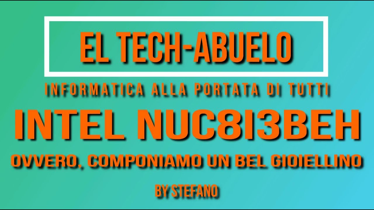 Intel NUC8i3BEH - Unboxing e Assemblaggio superfacile