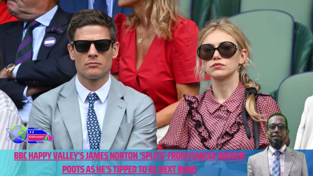 BBC Happy Valley's James Norton 'splits' from fiancée Imogen Poots as he's tipped to be next Bond