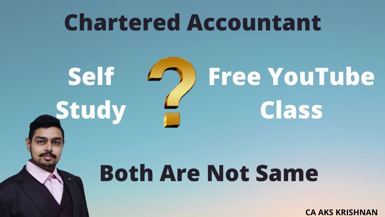 Self Study in CA Real Meaning | Free YouTube Class & Self Study | Both Are Not Same