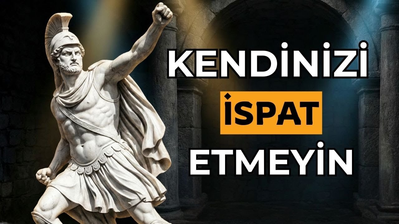 Kendinizi İspat Etmek Zorunda Değilsiniz | Epiktetos'un Öğretisi