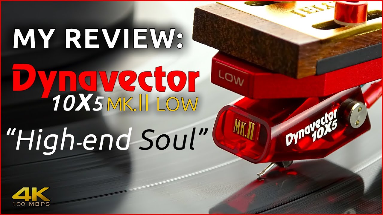 Мой обзор: Dynavector 10x5 MKii LOW «High-end Soul»