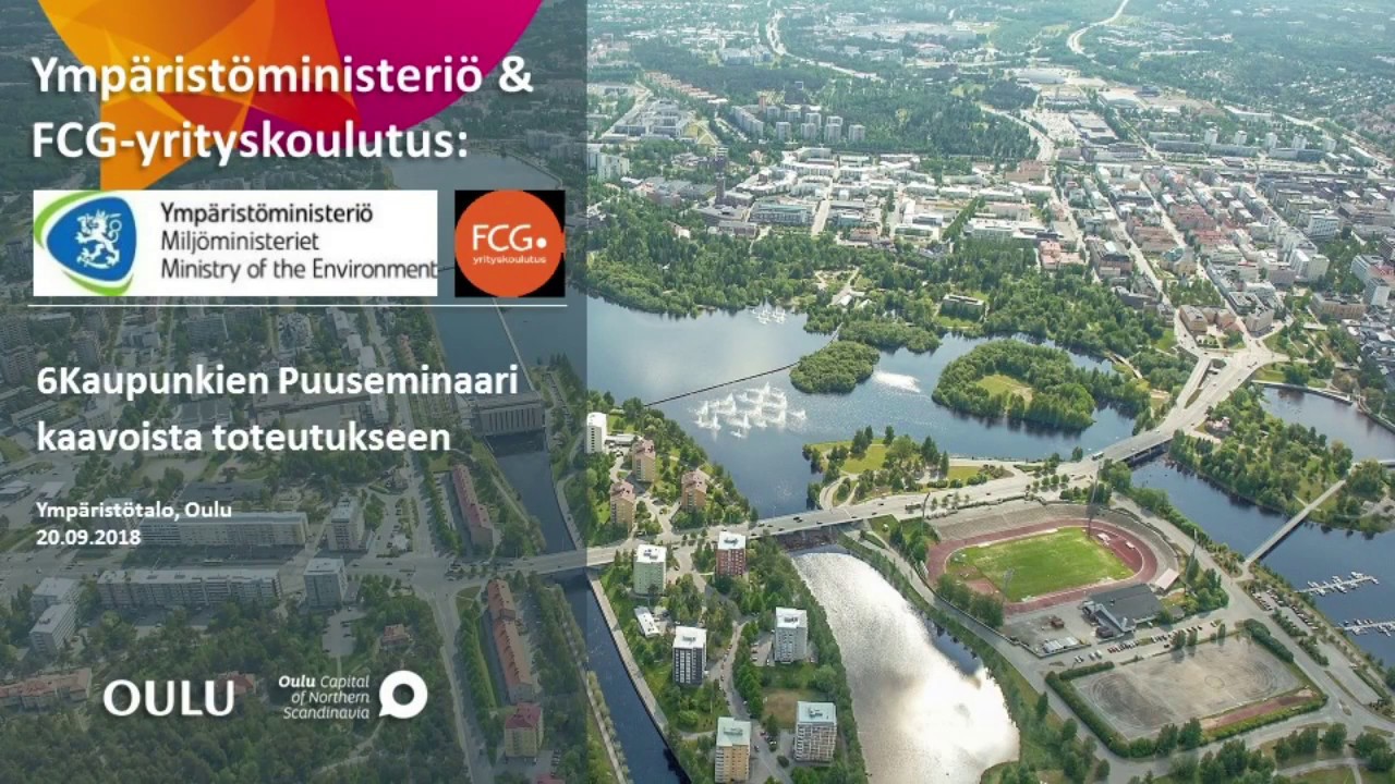 6Kaupunkien Puuseminaari, Ympäristötalo Oulu, 2018-09-20