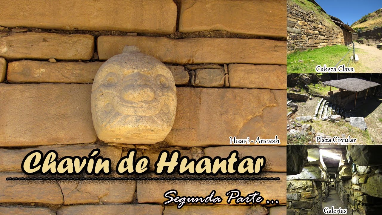 Chavín de Huántar - Segunda Parte (Huari - Ancash - Perú)