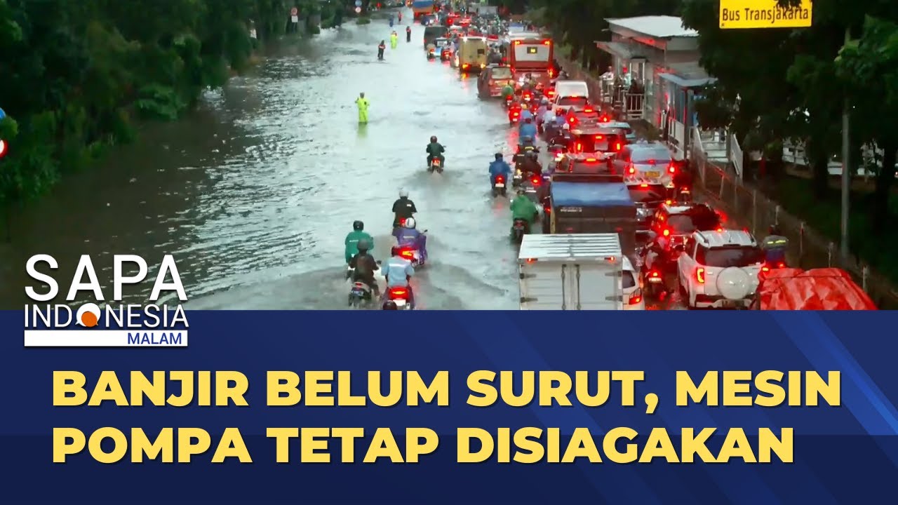 Pantauan Terkini Banjir di Jakarta, Mesin Pompa Disiagakan | SAPA MALAM