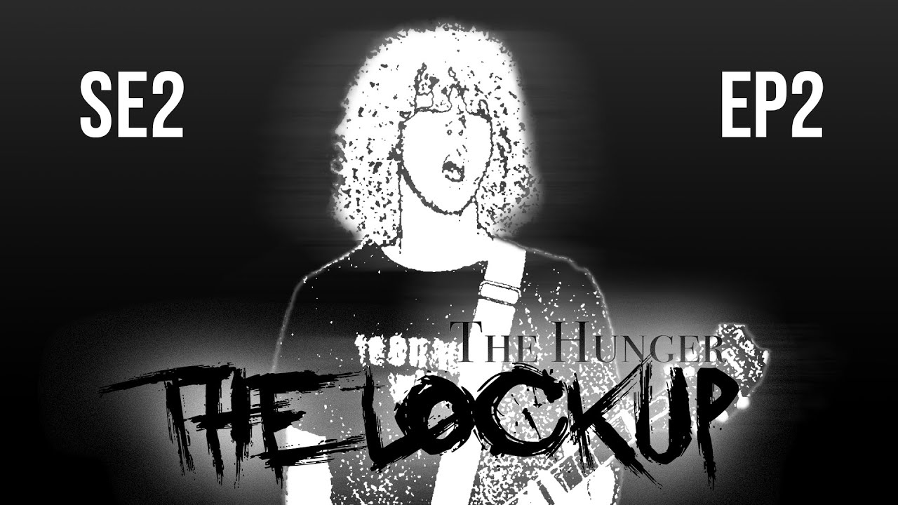 THE HUNGER - The Lockup - SE2 EP2