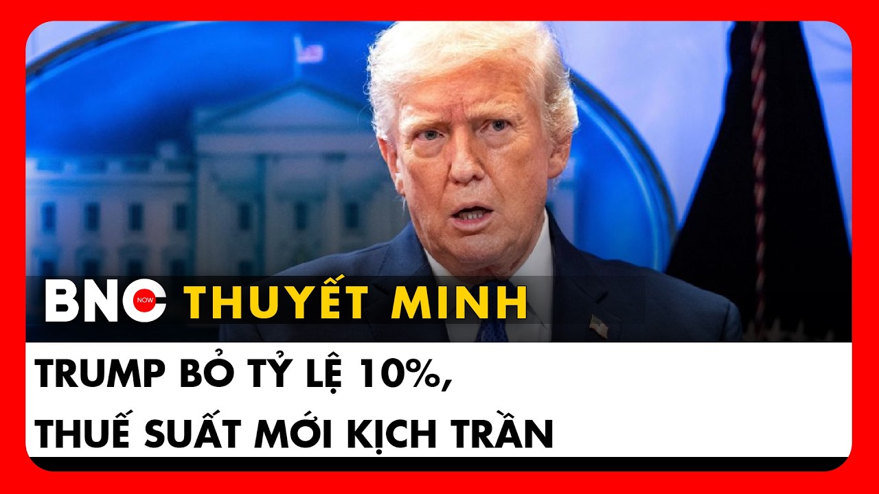 Thuyết minh: Mỹ áp thuế kịch trần, vì sao tòa án giáng đòn Trump? | BNC Now