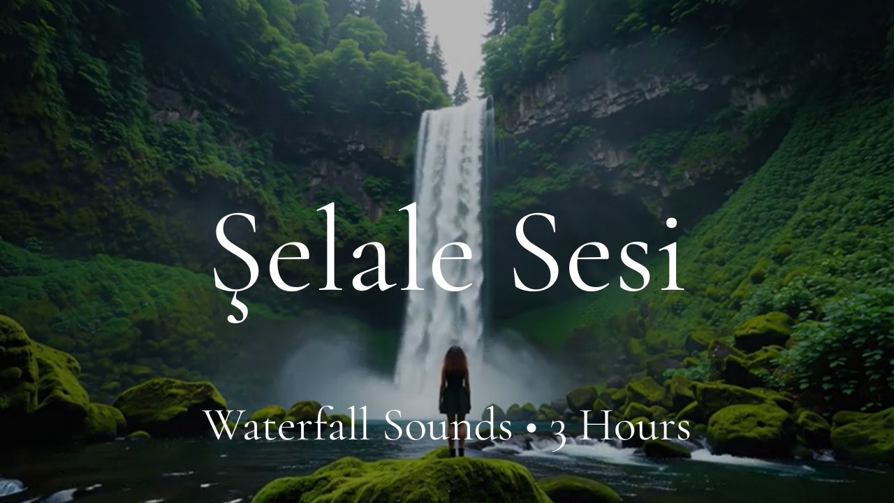 🌿 Şelalenin Sesine Bırak Kendini • Şelale Sesi • Waterfall Sounds 3 Hours | Dingin