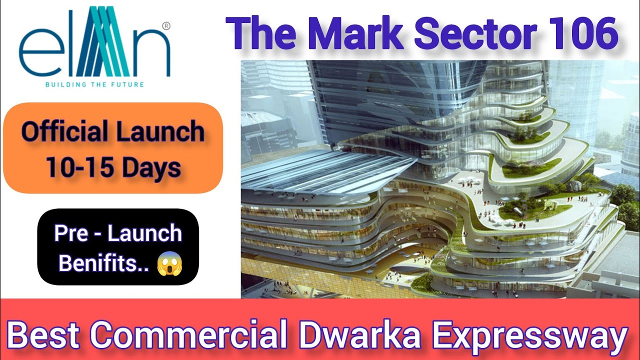 Elan The Mark Sector 106 | Elan Commercial | Dwarka Expressway