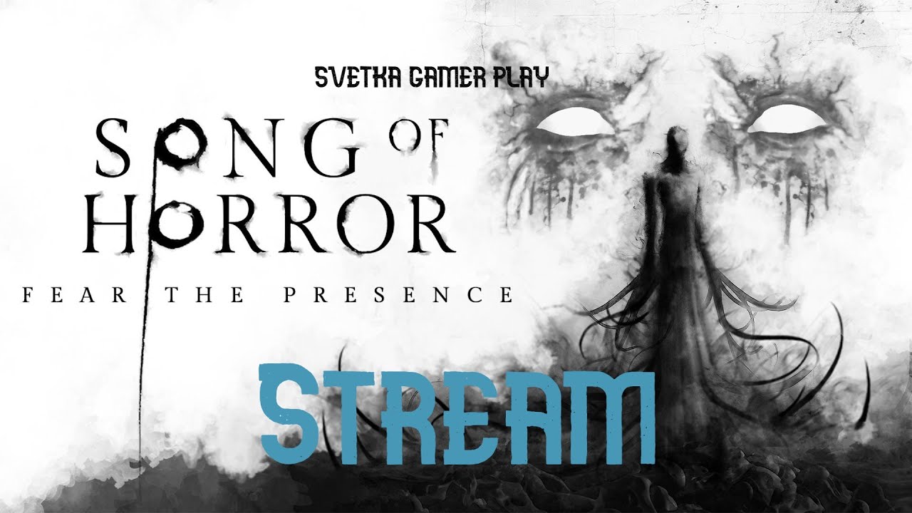 СТРИМ ► SONG OF HORROR ► Прохождение #2