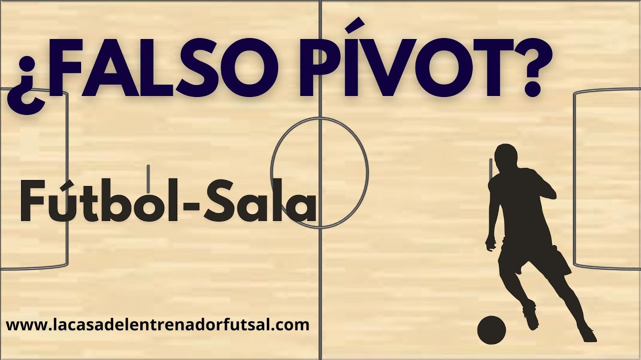 ¿Qué es el Falso Pívot en Fútbol-Sala? Explicación + Ejercicios para Entrenarlo
