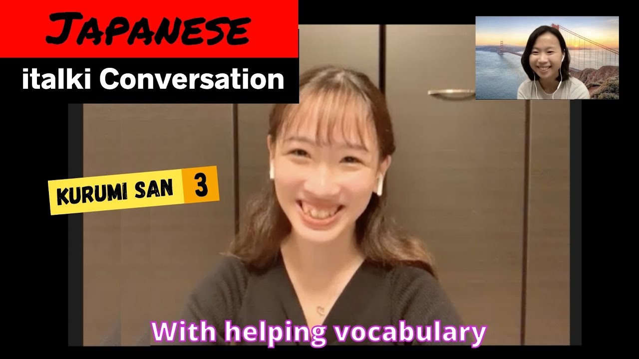 Japanese Conversation with Kurumi san 3