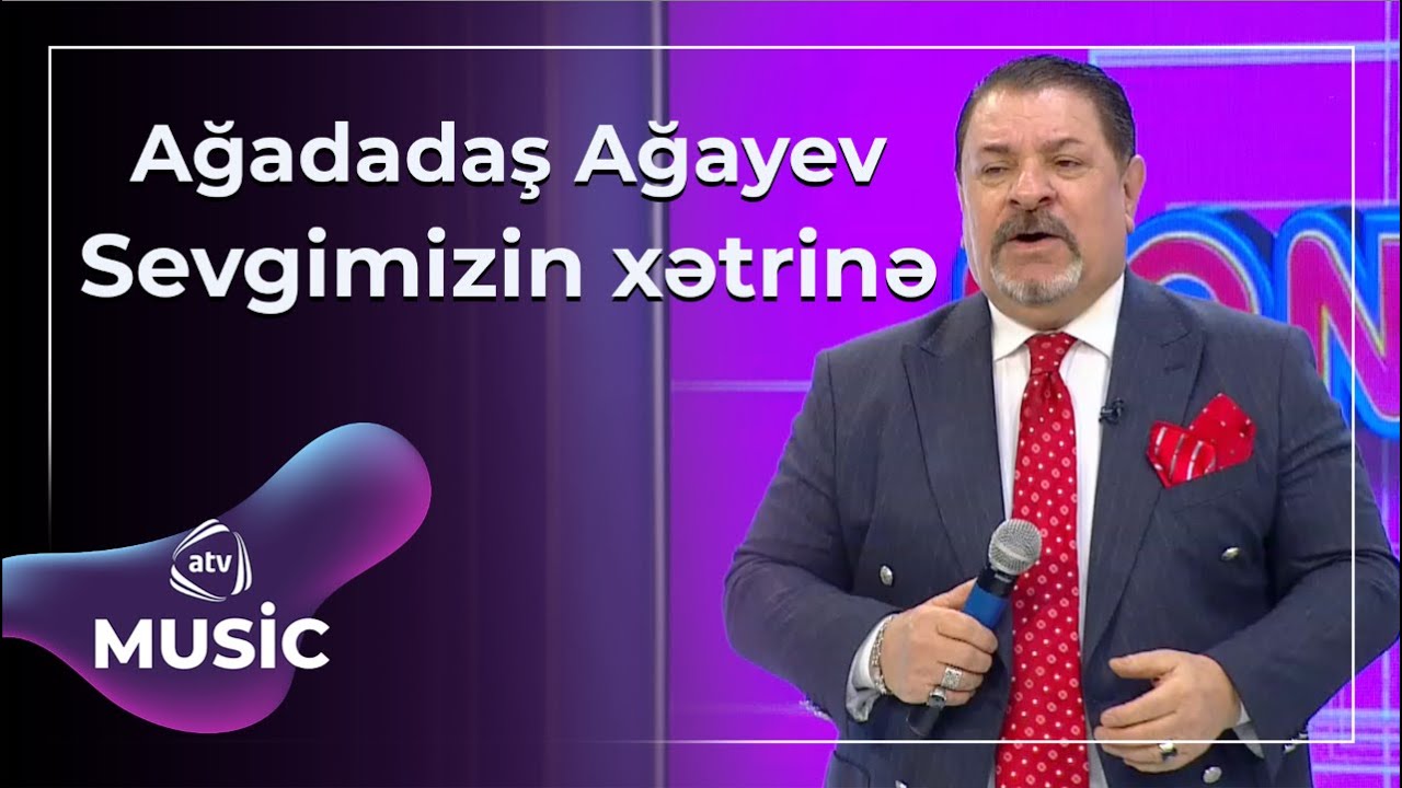 Sevgimizin xətrinə - Ağadadaş Ağayev