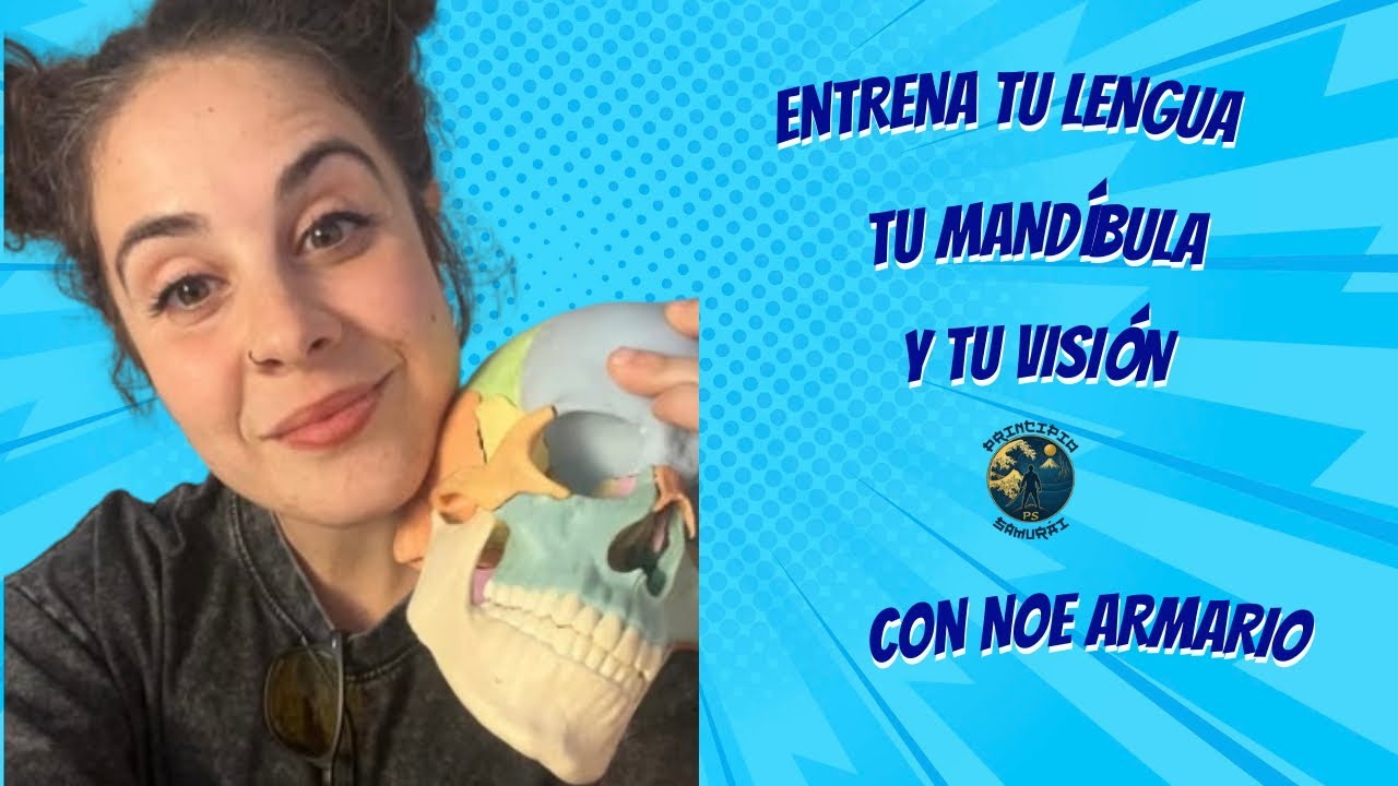 13|Entrena tu lengua, tu mandíbula y tu visión con Noe Armario 