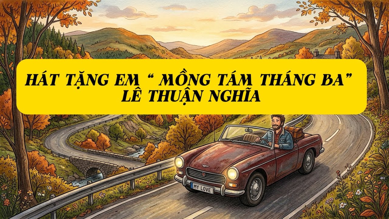HÁT TẶNG EM “ MỒNG TÁM THÁNG BA” - LÊ THUẬN NGHĨA