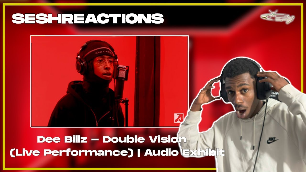 Sesh Reactions // Dee Billz - Double Vision (Live Performance) | Audio Exhibit