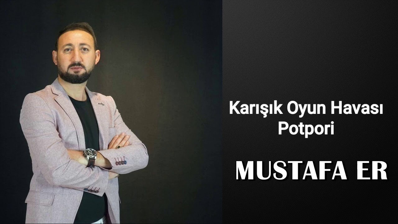Mustafa Er - Karışık Oyun Havası Potpori 2020
