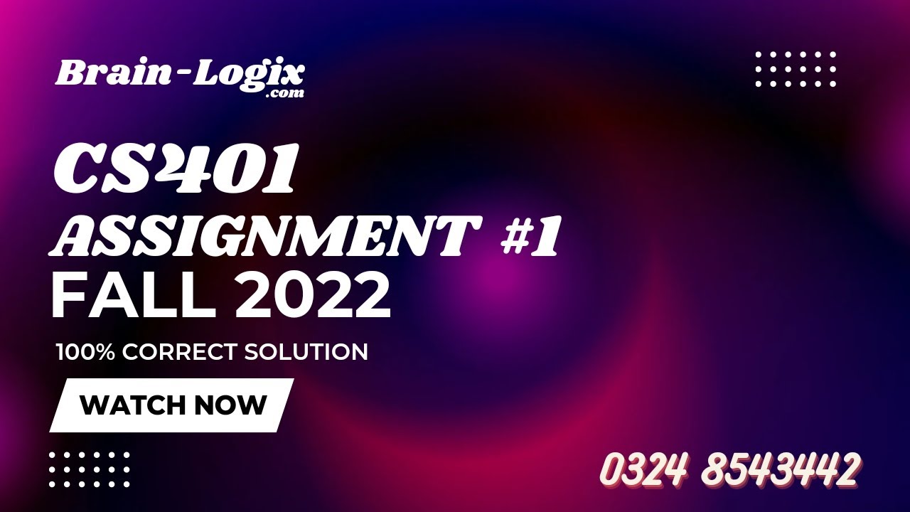 CS401 Assignment 1 Solution Fall 2022 with Solution by @ProSpectraSolutionsOfficial  | CS401 VU