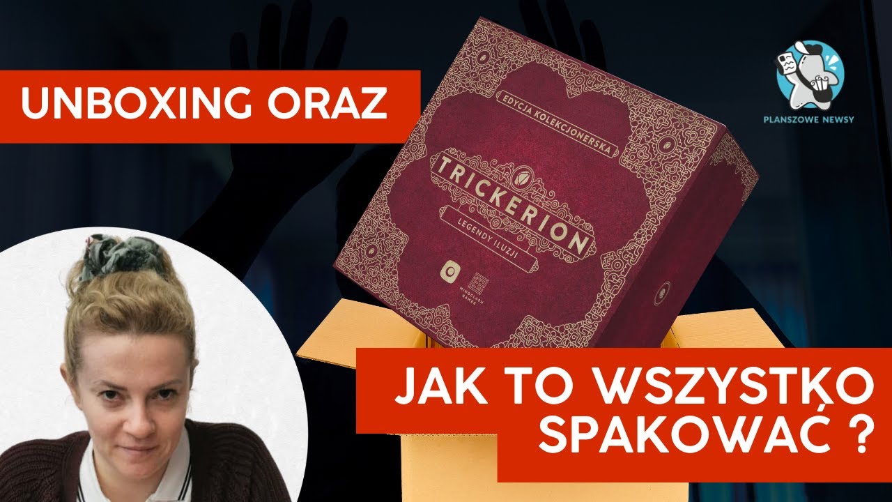 Trickerion: Legendy Iluzji || Unboxing oraz jak to wszystko spakować? || Portal Games