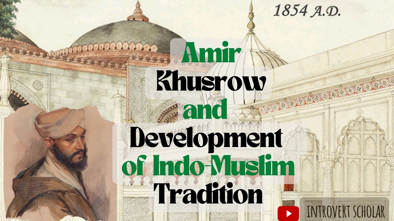 Amir Khusrow - Development of Sufi tradition in India |