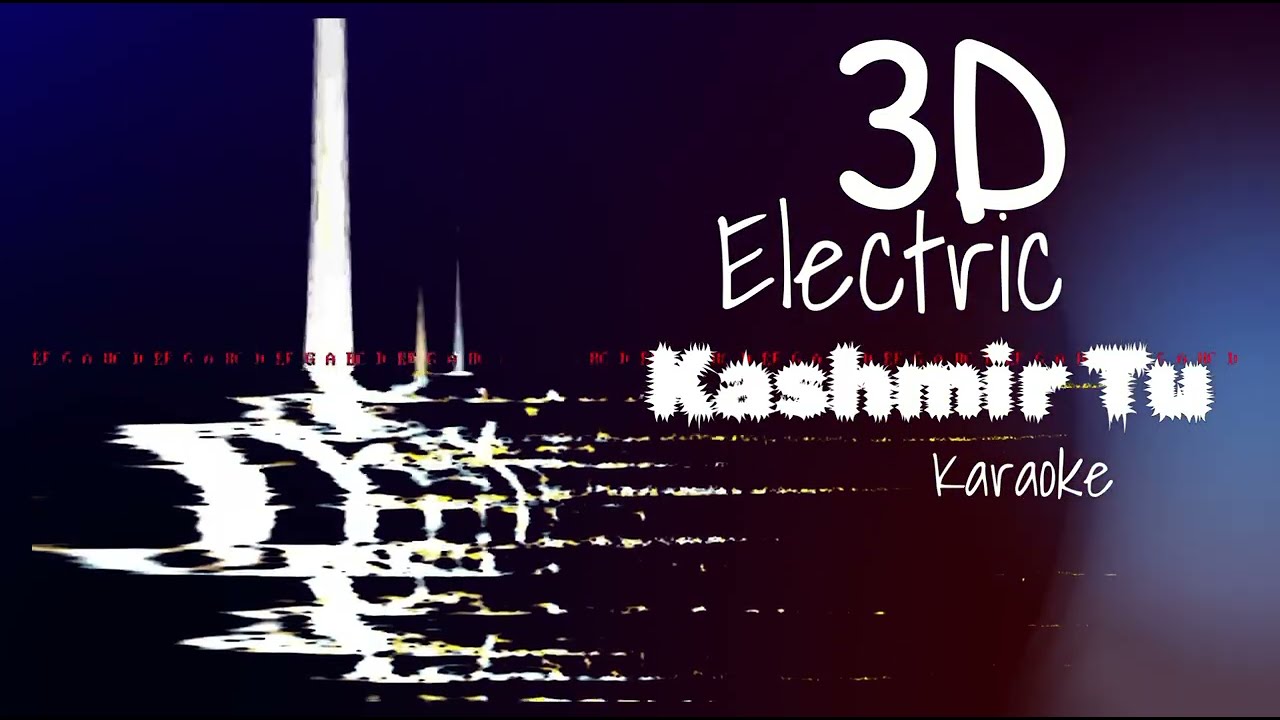 Kashmir Tu 3D electric karaoke 
