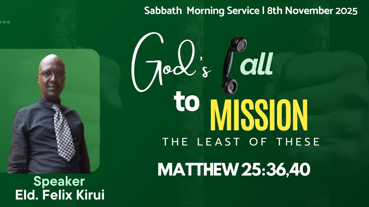 LIVE: Sabbath Morning Worship || God's Call to Mission || Eld. Felix Kirui || 8th November 2025