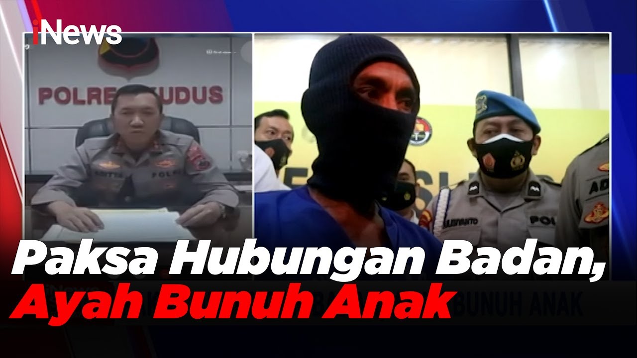 Ayah Paksa Anaknya Berhubungan Badan, Melawan dan Dibunuh - iNews Sore 25/05