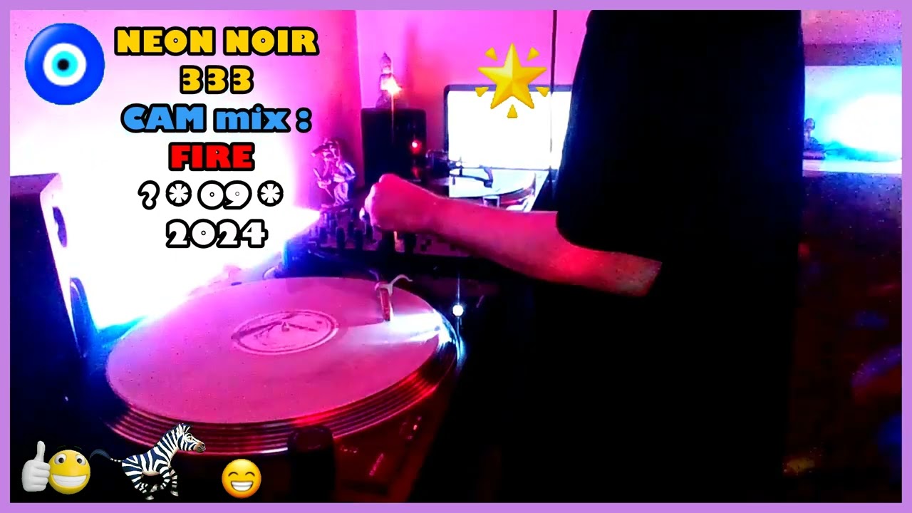 NEON NOIR 333 - CAM  mix  :   FIRE  = MIX MENTAL HARDTEK