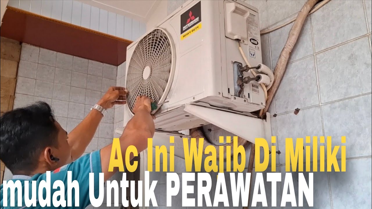 Ac Ini Mudah Perawatan nnya,Tutorial Cara Buka Cover Dan Cuci Ac Mitsubihi|Service Ac Bekasi