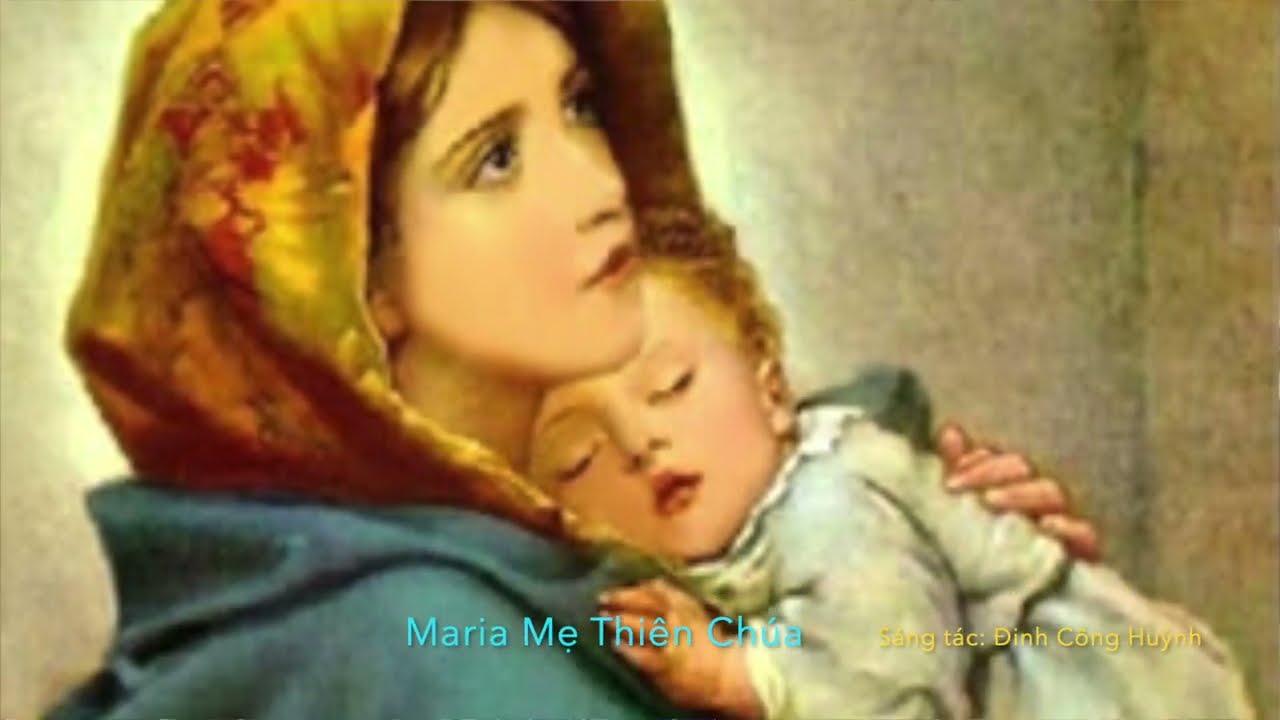 MARIA MẸ THIÊN CHÚA - Sáng tác: Đinh Công Huỳnh