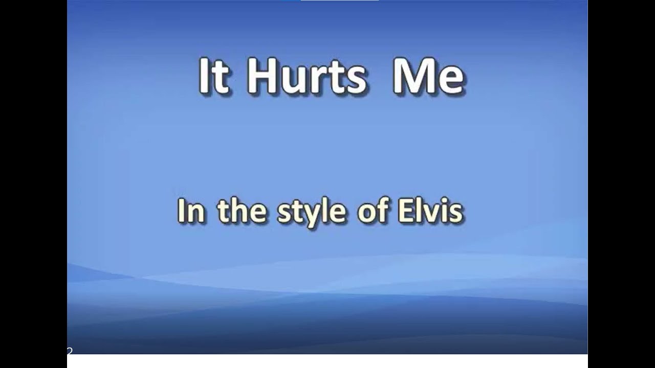 It Hurts Me MKM 02 Elvis Karaoke