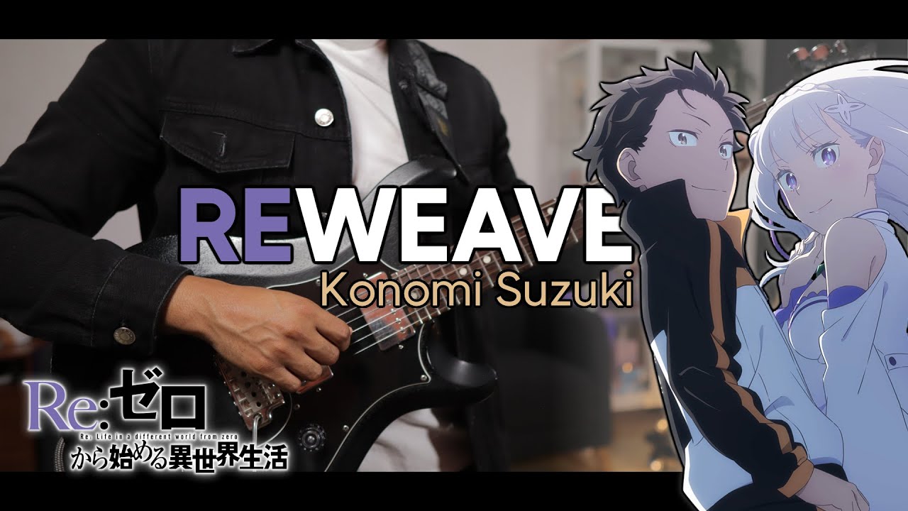 [🎼TABS] Reweave / Konomi Suzuki (鈴木このみ) | Re:Zero Starting Life in Another World S3 OP Cover
