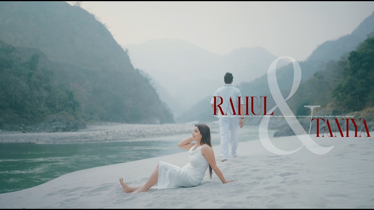 RAHUL TANYA PRE WEDDING FILM RISHIKESH