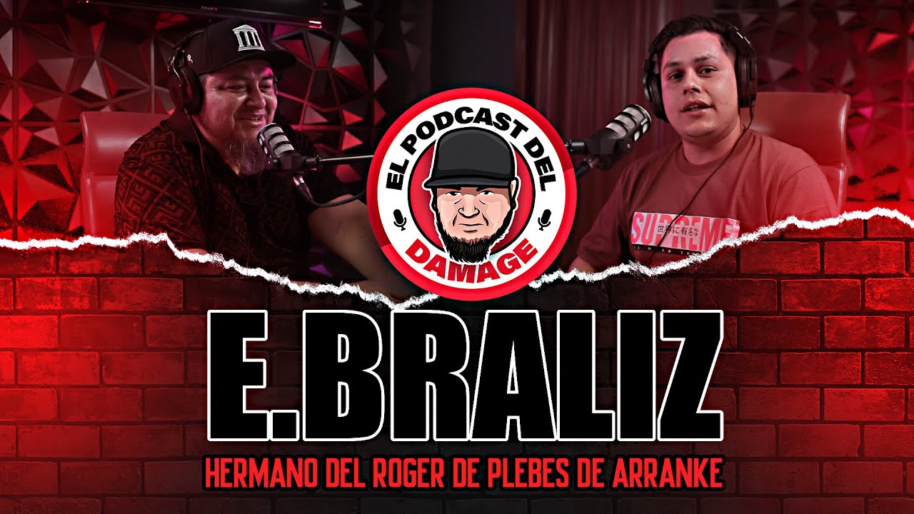 HERMANO DEL ROGER DE PLEBES DE ARRANKE  (E.Braliz ) / EL Podcast Del Damage #10