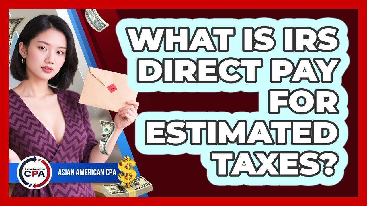 What Is IRS Direct Pay For Estimated Taxes?