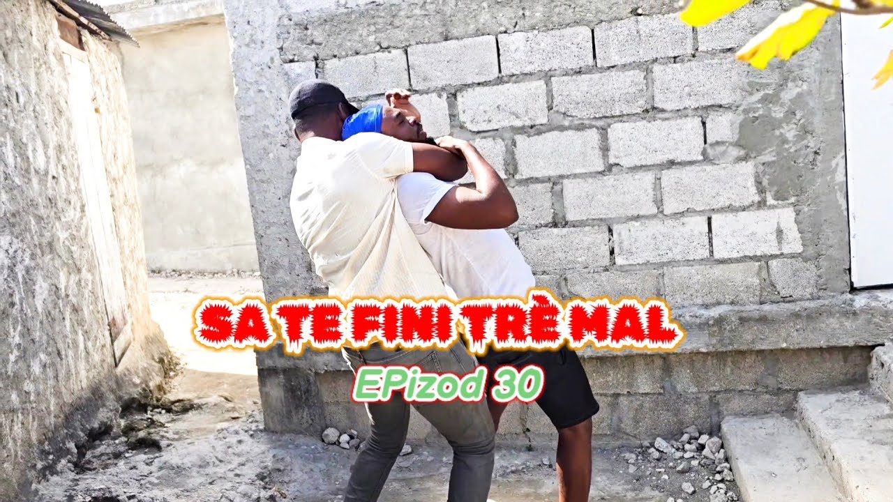 SA TE FINI TRÈ MAL FULL EPIZOD 30 🔥🔥🔥