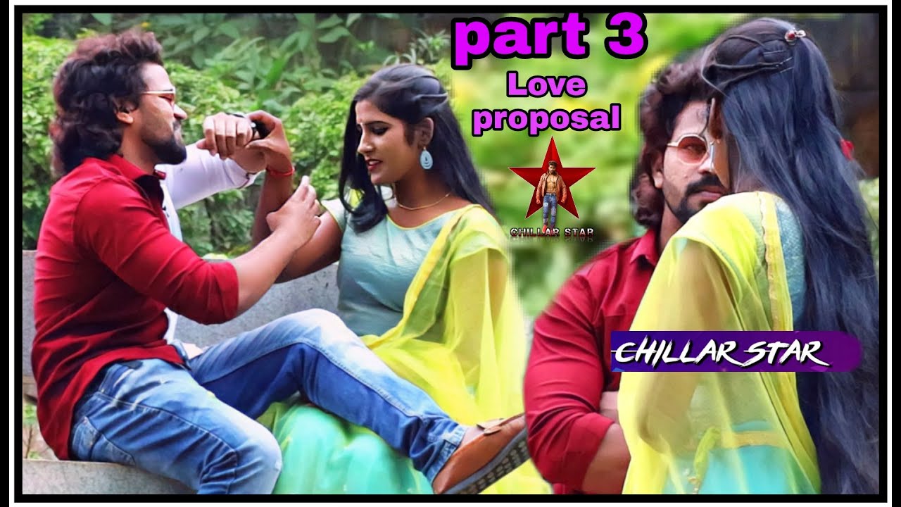 Chillar Star ⭐ || True love ❤️ || part 3 || Love proposal 💟 || 2021