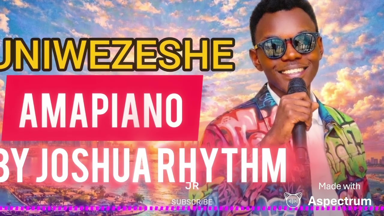 AMAPIANO UNIWEZESHE By Joshua Rhythm 