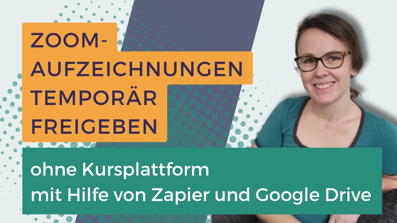 Zoom-Aufzeichnungen zeitlich begrenzt freigeben mit Zapier und Google Drive