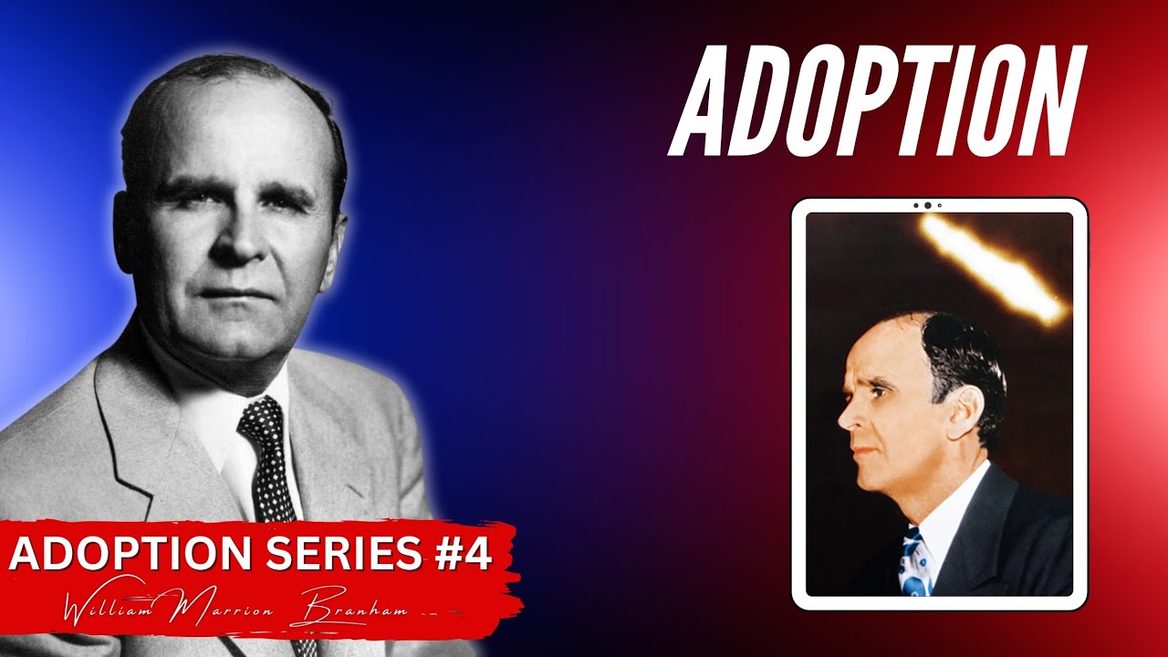 [Adoption Series #4] Adoption || William Branham