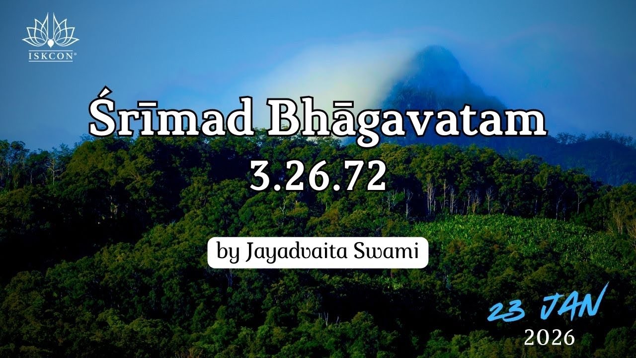 Fri 23 Jan 2026 - SB 3.26.72 by HH Jayadvaita Swami.
