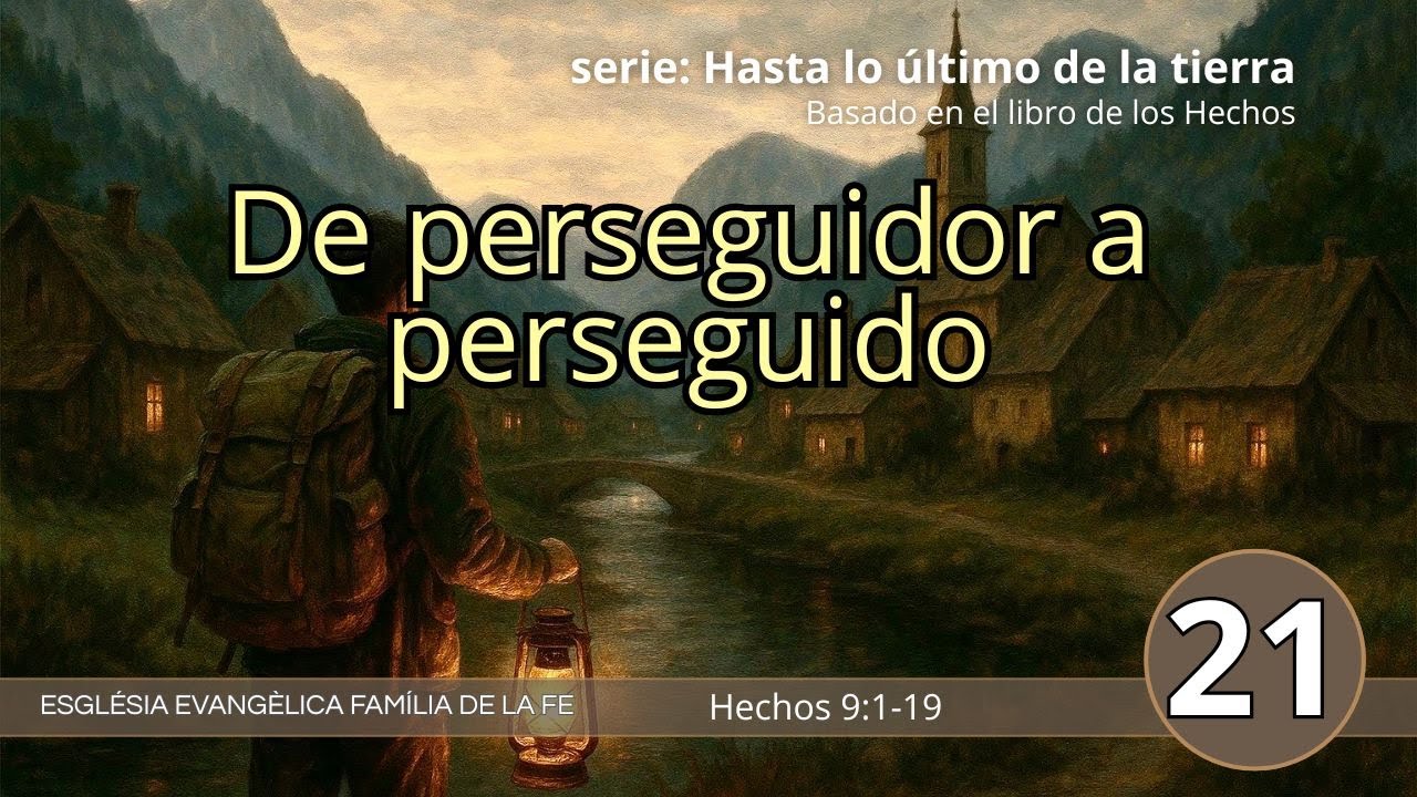 De perseguidor a perseguido - parte 1 - Hechos 9:1-19