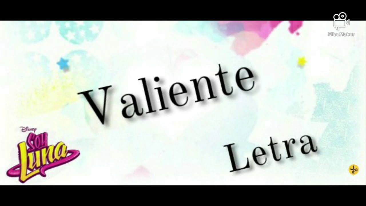 Soy Luna - Valiente (Letra/Lyrics)