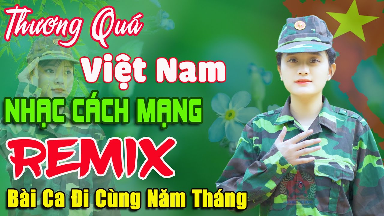 Thương Quá Việt Nam Remix - Thanh Huyền➤Lk Nhạc Cách Mạng Tiền Chiến Remix, Bài Ca Đi Cùng Năm Tháng