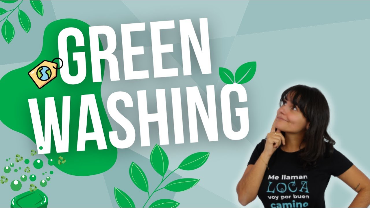 Qué es Greenwashing y por qué debes evitarlo